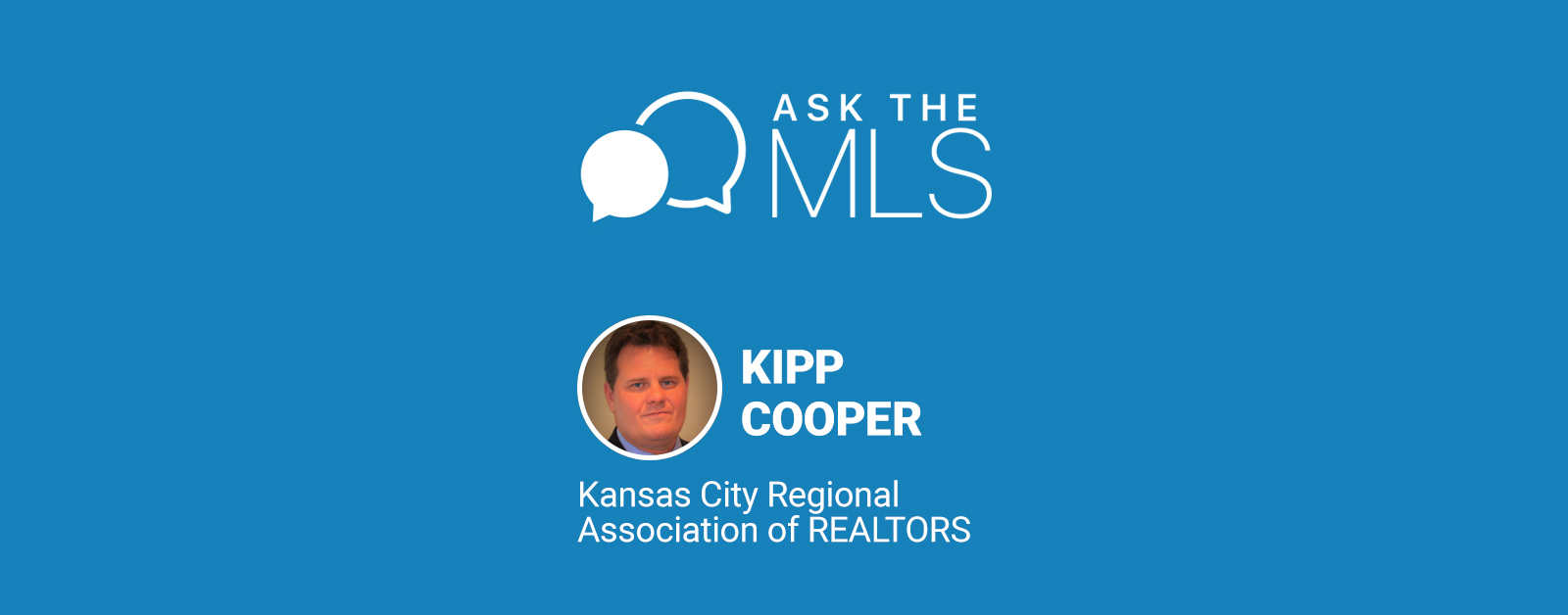 Ask the MLS: Meet Kipp Cooper of KCRAR