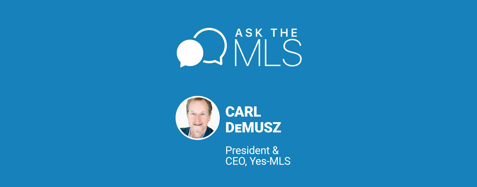 Ask the MLS: Meet Carl DeMusz of Yes-MLS